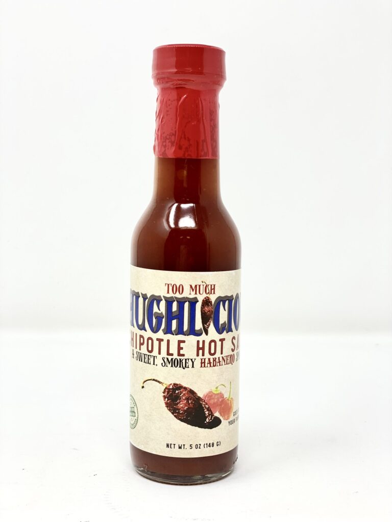 Hughlicious Chipotle Hot Sauce, Too Much